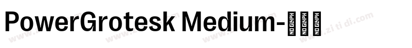 PowerGrotesk Medium字体转换